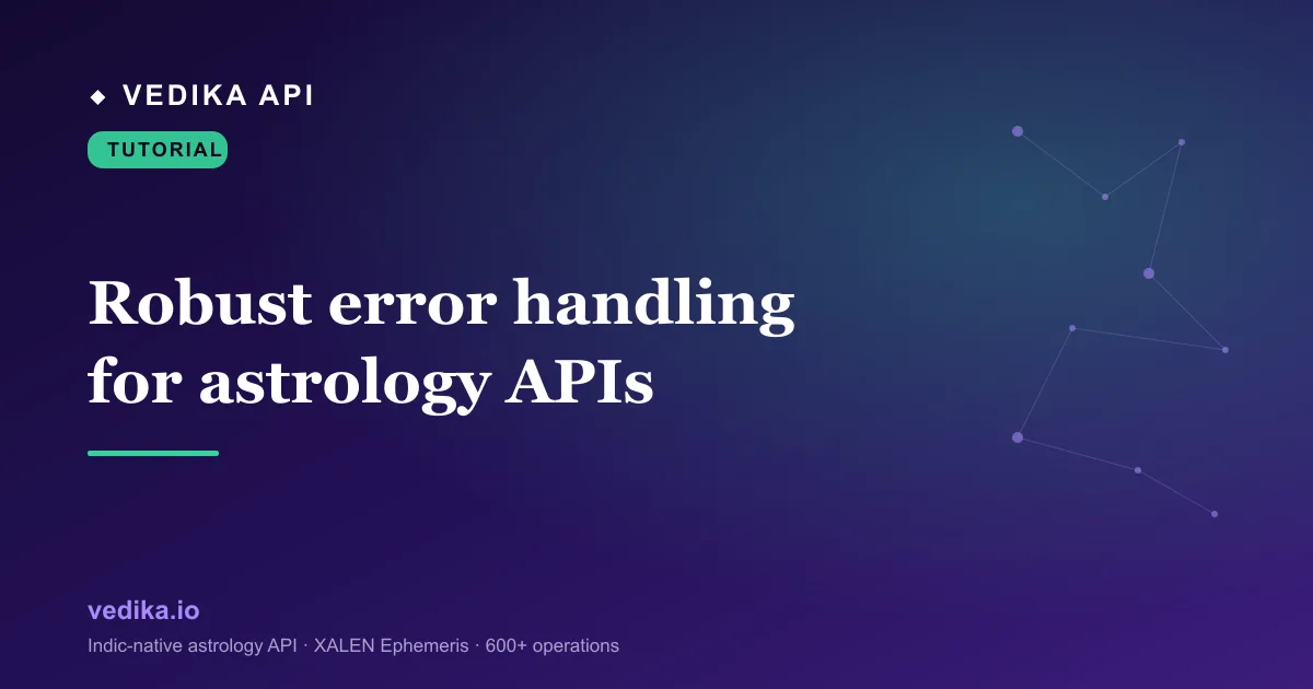 Robust error handling for astrology APIs