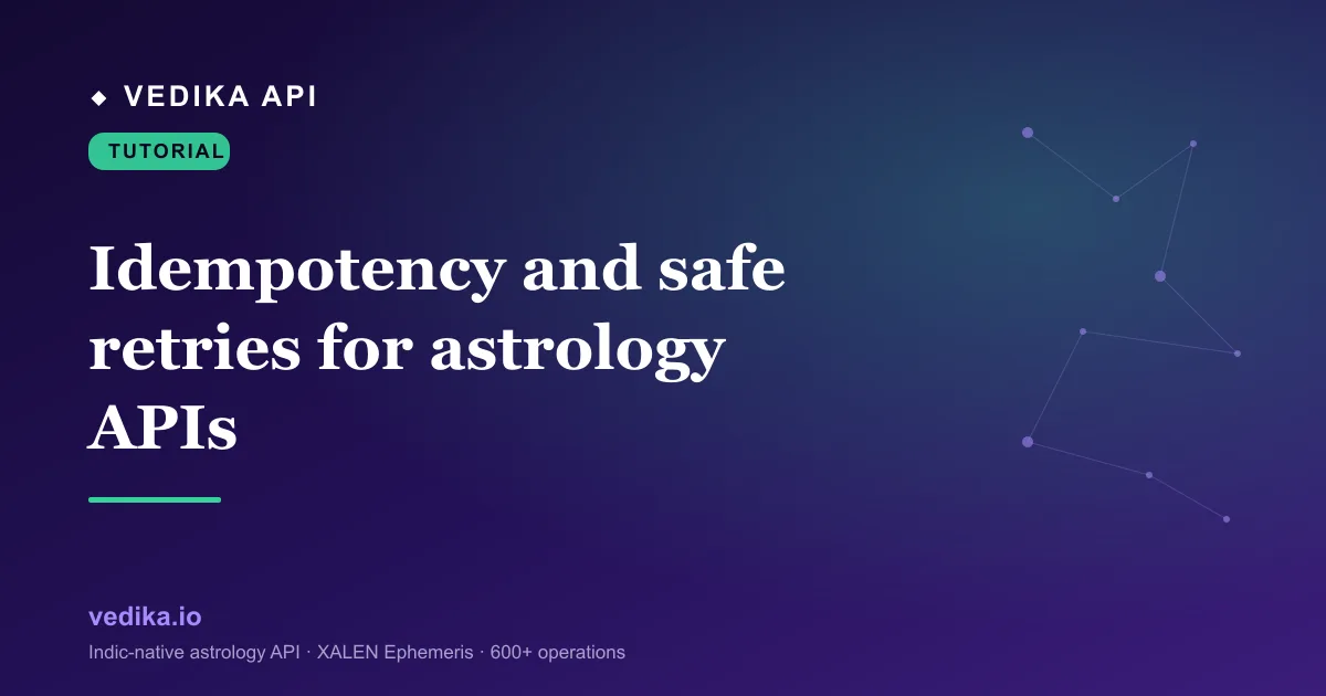 Idempotency and safe retries for astrology APIs