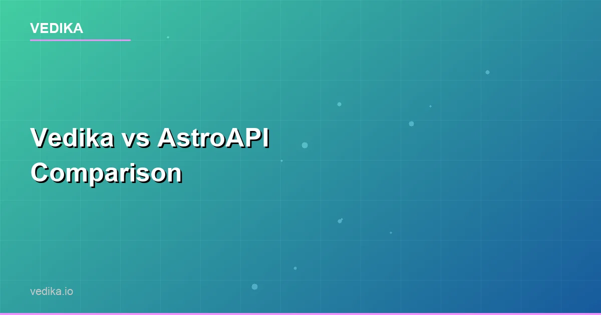 Vedika vs AstroAPI Feature Comparison