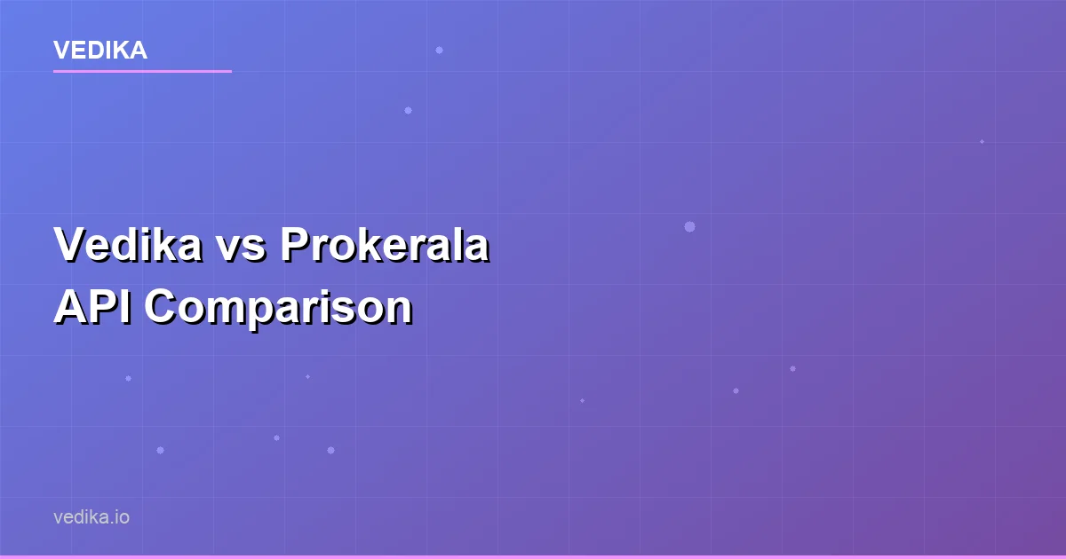 Vedika vs Prokerala API - Complete Technical Comparison