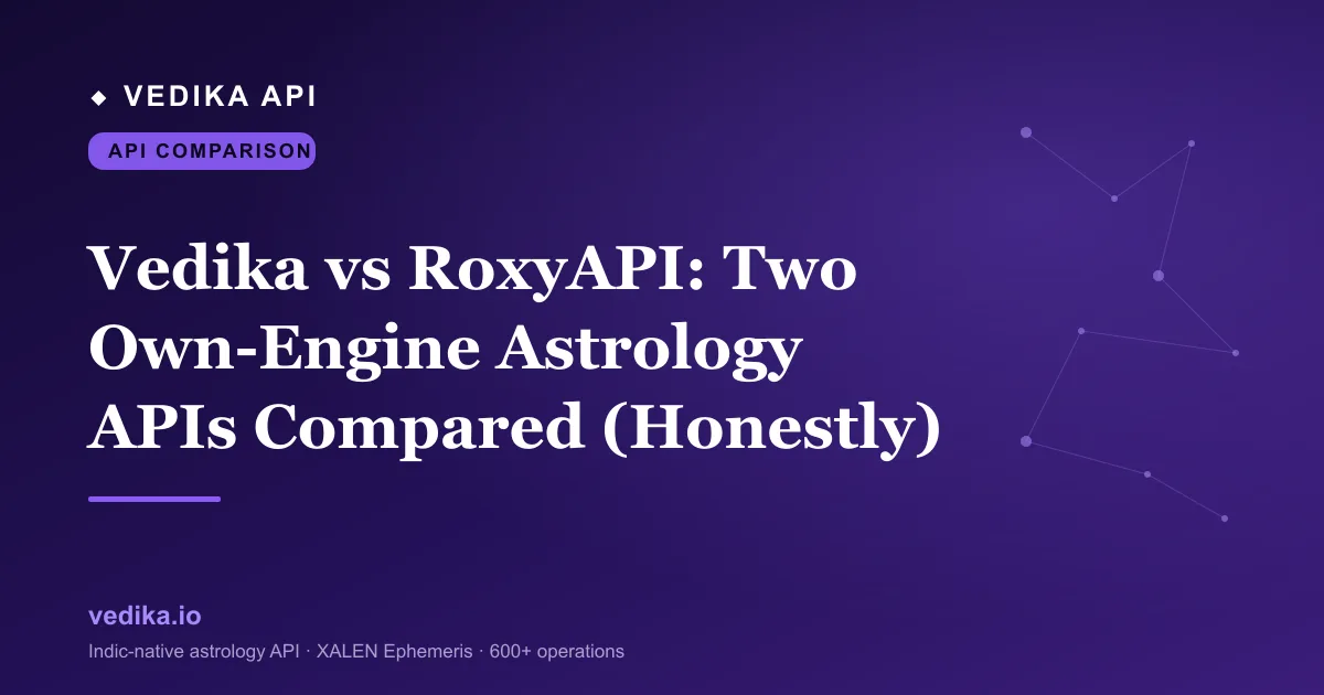 Vedika vs RoxyAPI: Two Own-Engine Astrology APIs Compared (Honestly)